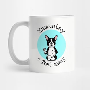 Namaste 6 Feet Away Boston Terrier Mug